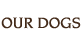 Our Dogs